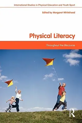 Alfabetizzazione fisica: Lungo tutto l'arco della vita - Physical Literacy: Throughout the Lifecourse