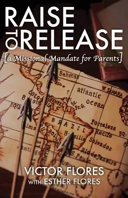 Crescere per liberare: Un mandato missionario per i genitori - Raise to Release: A Missional Mandate for Parents