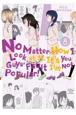 Non importa come la vedo, è colpa vostra se non sono popolare!, volume 8 - No Matter How I Look at It, It's You Guys' Fault I'm Not Popular!, Volume 8