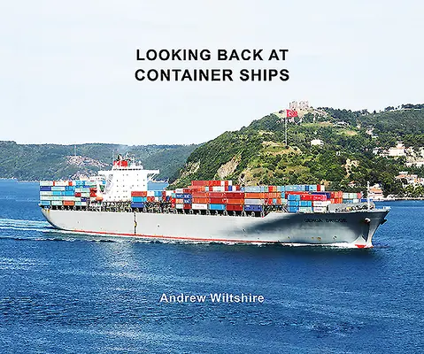 Uno sguardo alle navi portacontainer - Looking Back at Container Ships