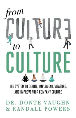 Dalla CULTURA alla CULTURA: il sistema per definire, implementare, misurare e migliorare la cultura aziendale - From CULTURE to CULTURE: The System to Define, Implement, Measure, and Improve Your Company Culture