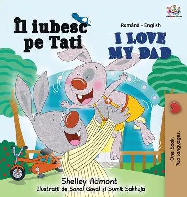 Amo mio padre (Libro bilingue inglese rumeno) - I Love My Dad (Romanian English Bilingual Book)