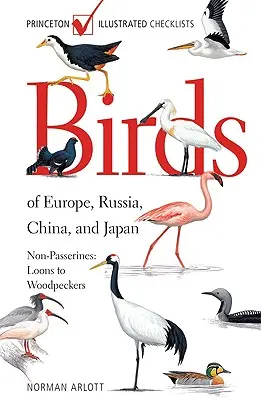 Uccelli d'Europa, Russia, Cina e Giappone: Non passeriformi: Dai limoni ai picchi - Birds of Europe, Russia, China, and Japan: Non-Passerines: Loons to Woodpeckers
