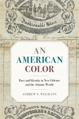 American Color: razza e identità a New Orleans e nel mondo atlantico - American Color: Race and Identity in New Orleans and the Atlantic World
