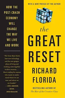 Il grande reset: Come l'economia post-crisi cambierà il nostro modo di vivere e lavorare - The Great Reset: How the Post-Crash Economy Will Change the Way We Live and Work