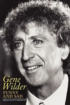 Gene Wilder: Divertente e triste - Gene Wilder: Funny and Sad