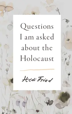 Domande che mi vengono poste sull'Olocausto - Questions I Am Asked about the Holocaust