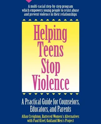 Aiutare gli adolescenti a fermare la violenza: Guida pratica per consulenti, educatori e genitori - Helping Teens Stop Violence: A Practical Guide for Counselors, Educators and Parents