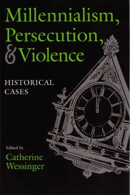 Millenarismo, persecuzione e violenza: Casi storici - Millennialism, Persecution, and Violence: Historical Cases