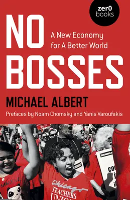 Senza padroni: Una nuova economia per un mondo migliore - No Bosses: A New Economy for a Better World