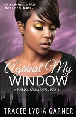 Contro la mia finestra: (Libro 3: Serie della famiglia Jameson) - Against My Window: (Book 3: Jameson Family Series)