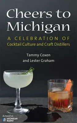 Salute al Michigan: Una celebrazione della cultura del cocktail e dei distillatori artigianali - Cheers to Michigan: A Celebration of Cocktail Culture and Craft Distillers