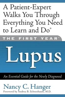 Il primo anno di lupus: Una guida essenziale per i neodiagnosticati - The First Year Lupus: An Essential Guide for the Newly Diagnosed