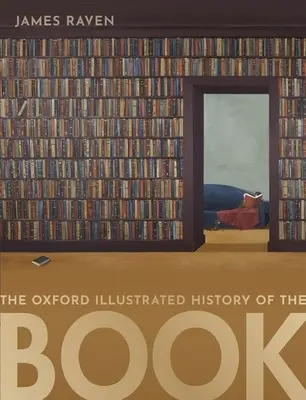 La storia illustrata del libro di Oxford - The Oxford Illustrated History of the Book