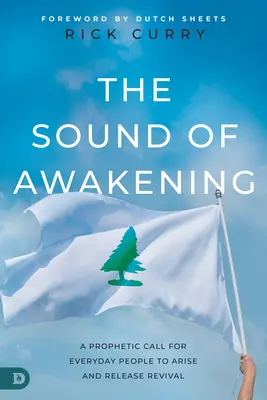 Il suono del risveglio: Una chiamata profetica per la gente comune ad alzarsi e liberare la potenza di Dio - The Sound of Awakening: A Prophetic Call for Everyday People to Arise and Release the Power of God