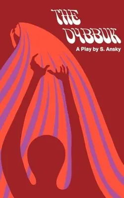 Il Dybbuk: Un'opera in quattro atti - The Dybbuk: A Play in Four Acts