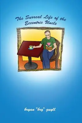 La vita surreale dello zio eccentrico - The Surreal Life of the Eccentric Uncle