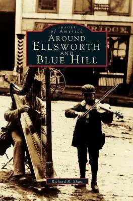 Intorno a Ellsworth e Blue Hill - Around Ellsworth and Blue Hill