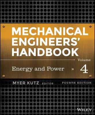 Manuale degli ingegneri meccanici, volume 4: Energia e potenza - Mechanical Engineers' Handbook, Volume 4: Energy and Power