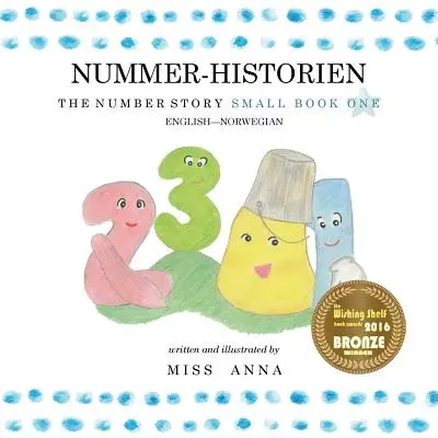La storia dei numeri 1 NUMMER-HISTORIEN: Piccolo libro uno inglese-norvegese - The Number Story 1 NUMMER-HISTORIEN: Small Book One English-Norwegian