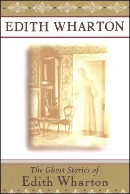 Le storie di fantasmi di Edith Wharton - The Ghost Stories of Edith Wharton