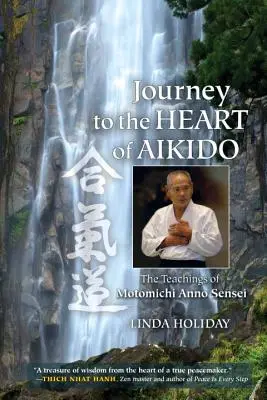 Viaggio nel cuore dell'Aikido: Gli insegnamenti di Motomichi Anno Sensei - Journey to the Heart of Aikido: The Teachings of Motomichi Anno Sensei