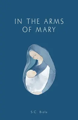 Tra le braccia di Maria: Terza edizione - In the Arms of Mary: Third Edition