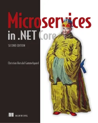 Microservizi in .Net, seconda edizione - Microservices in .Net, Second Edition