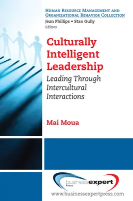Leadership culturalmente intelligente: Guidare attraverso le interazioni interculturali - Culturally Intelligent Leadership: Leading Through Intercultural Interactions