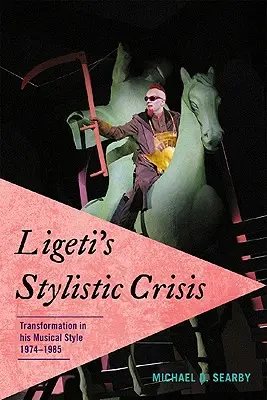La crisi stilistica di Ligeti: Trasformazione del suo stile musicale, 1974-1985 - Ligeti's Stylistic Crisis: Transformation in His Musical Style, 1974-1985