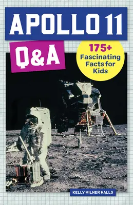 Apollo 11 Q&A: Oltre 175 fatti affascinanti per i bambini - Apollo 11 Q&A: 175+ Fascinating Facts for Kids