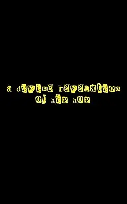 Una rivelazione divina dell'hip hop - A Divine Revelation of Hip Hop