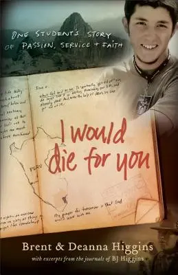 Morirei per te: La storia di passione, servizio e fede di uno studente - I Would Die for You: One Student's Story of Passion, Service and Faith