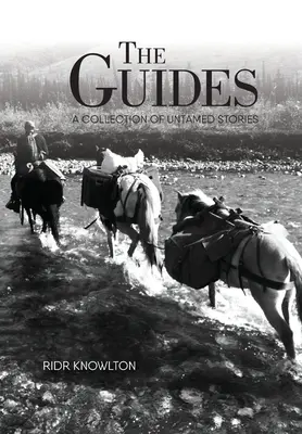 Le guide: Una raccolta di storie indomite - The Guides: A Collection of Untamed Stories