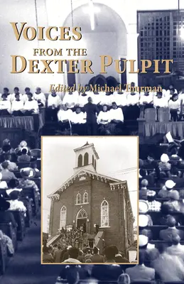 Voci dal pulpito di Dexter: Sermoni della prima chiesa presieduta da Martin Luther King, Jr. - Voices from the Dexter Pulpit: Sermons from the First Church Pastored by Martin Luther King, Jr.