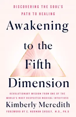 Risveglio alla quinta dimensione: Alla scoperta del percorso di guarigione dell'anima - Awakening to the Fifth Dimension: Discovering the Soul's Path to Healing