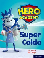 Hero Academy: Oxford Livello 7, Fascetta Turchese: Super Coldo - Hero Academy: Oxford Level 7, Turquoise Book Band: Super Coldo