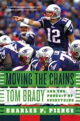 Spostare le catene: Tom Brady e la ricerca di tutto - Moving the Chains: Tom Brady and the Pursuit of Everything