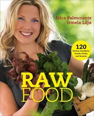 Cibo crudo: 120 cene, colazioni, spuntini, bevande e dessert - Raw Food: 120 Dinners, Breakfasts, Snacks, Drinks, and Desserts