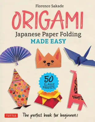 Origami: Piegare la carta giapponese in modo facile: il libro perfetto per i principianti! (50 progetti classici) - Origami: Japanese Paper Folding Made Easy: The Perfect Book for Beginners! (50 Classic Projects)