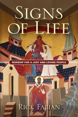 Segni di vita: Culto per un popolo giusto e amorevole - Signs of Life: Worship for a Just and Loving People