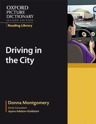 Biblioteca di lettura del Dizionario illustrato di Oxford: Guidare in città - Oxford Picture Dictionary Reading Library: Driving in the City