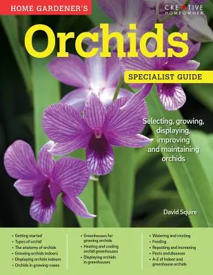 Orchidee del giardiniere domestico: Selezione, coltivazione, esposizione, miglioramento e manutenzione delle orchidee - Home Gardener's Orchids: Selecting, Growing, Displaying, Improving and Maintaining Orchids