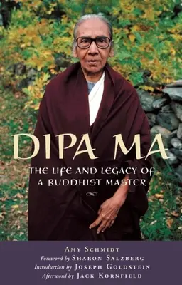 Dipa Ma: la vita e l'eredità di un maestro buddista - Dipa Ma: The Life and Legacy of a Buddhist Master