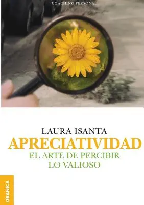 Apreciatividad: l'arte di percepire il valore - Apreciatividad: El arte de percibir lo valioso