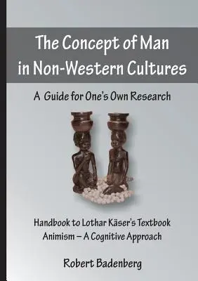 Il concetto di uomo nelle culture non occidentali: Una guida per la propria ricerca - The Concept of Man in Non-Western Cultures: A Guide for One's Own Research
