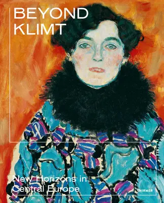 Oltre Klimt: Nuovi orizzonti nell'Europa centrale - Beyond Klimt: New Horizons in Central Europe