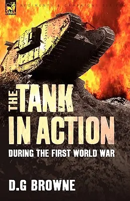 Il carro armato in azione durante la Prima guerra mondiale - The Tank in Action During the First World War