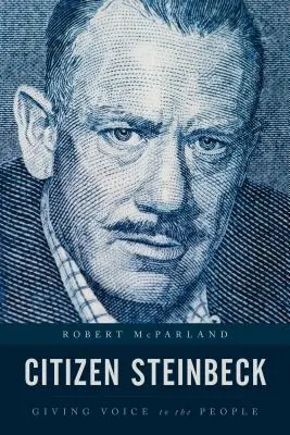 Citizen Steinbeck: dare voce al popolo - Citizen Steinbeck: Giving Voice to the People