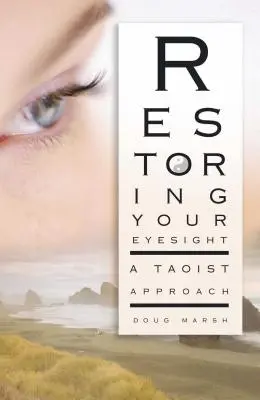 Ripristinare la vista: Un approccio taoista - Restoring Your Eyesight: A Taoist Approach